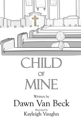 Child of Mine by Dawn Van Beck - Cover Art